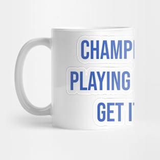 "Champions keep playing until they get it right." - Billie Jean King Mug